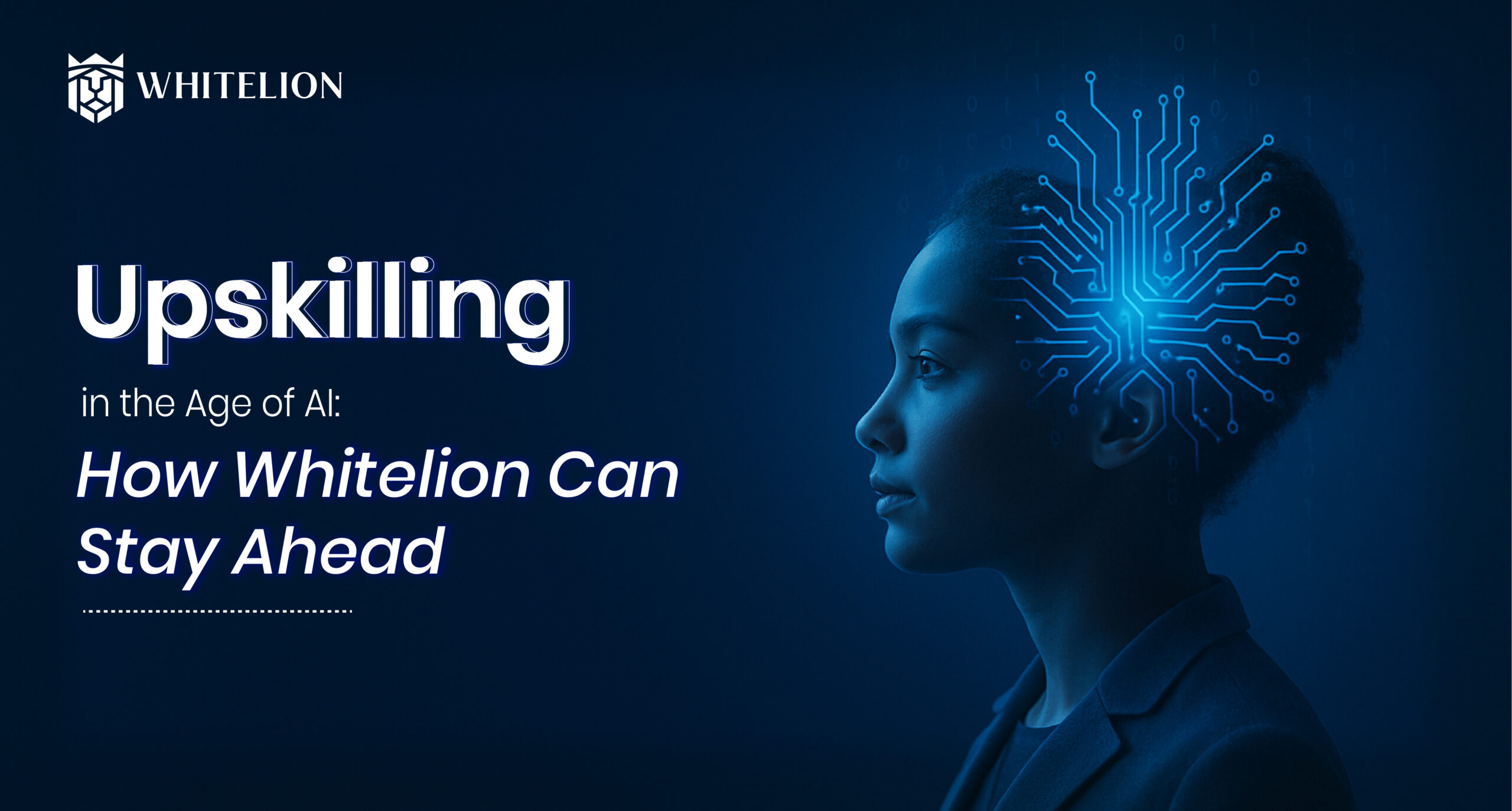 Upskilling in the Age of AI: How Whitelion Builds a Future-Ready Team 