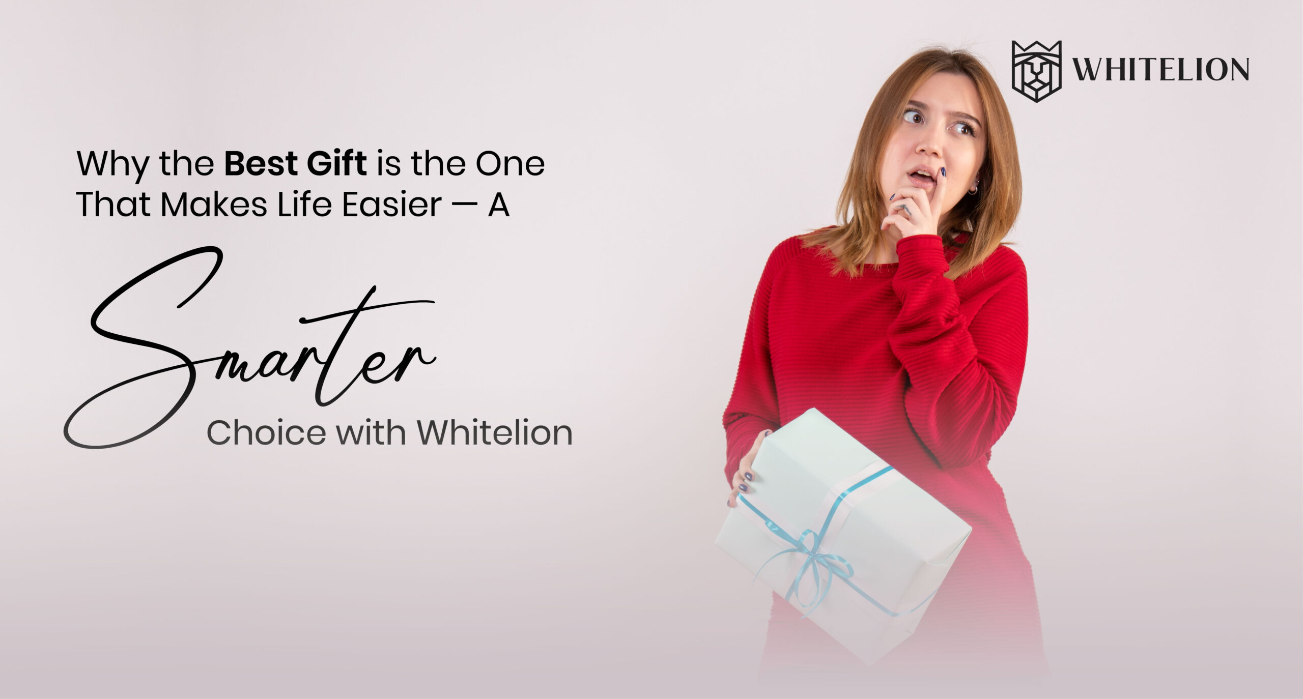 Why the Best Gift is the One That Makes Life Easier — A Smarter Choice with Whitelion 