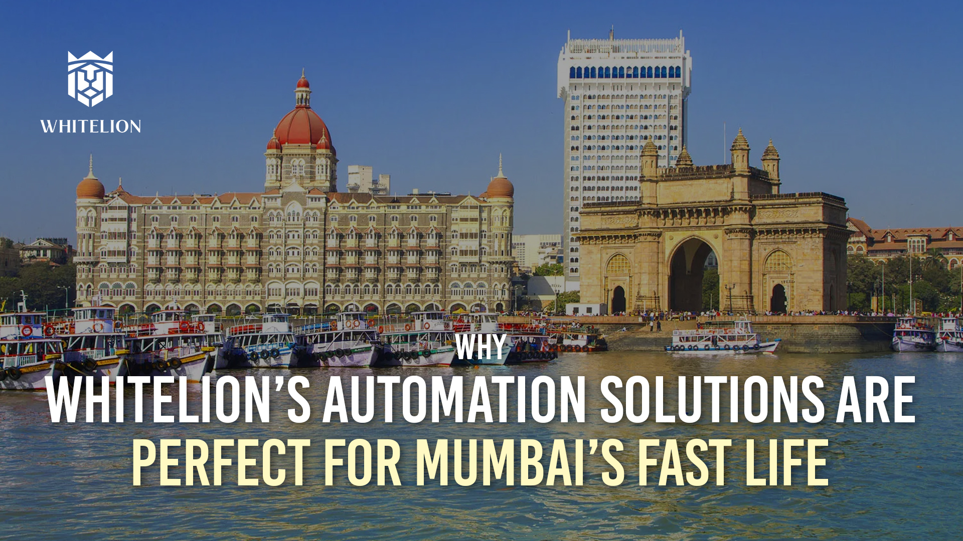 Why Whitelion’s Automation Solutions are Perfect for Mumbai’s Fast Life 