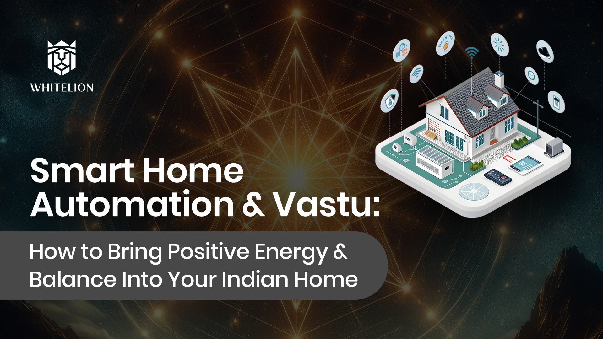 Smart Home Automation and Vastu: How to Bring Positive Energy &amp; Balance Into Your Indian Home