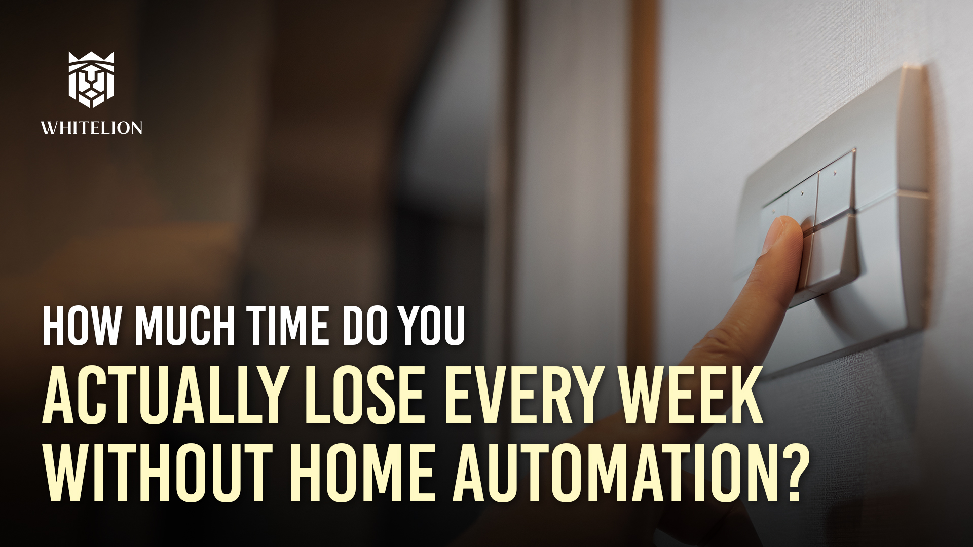 How Much Time Do You Actually Lose Every Week Without Home Automation? 