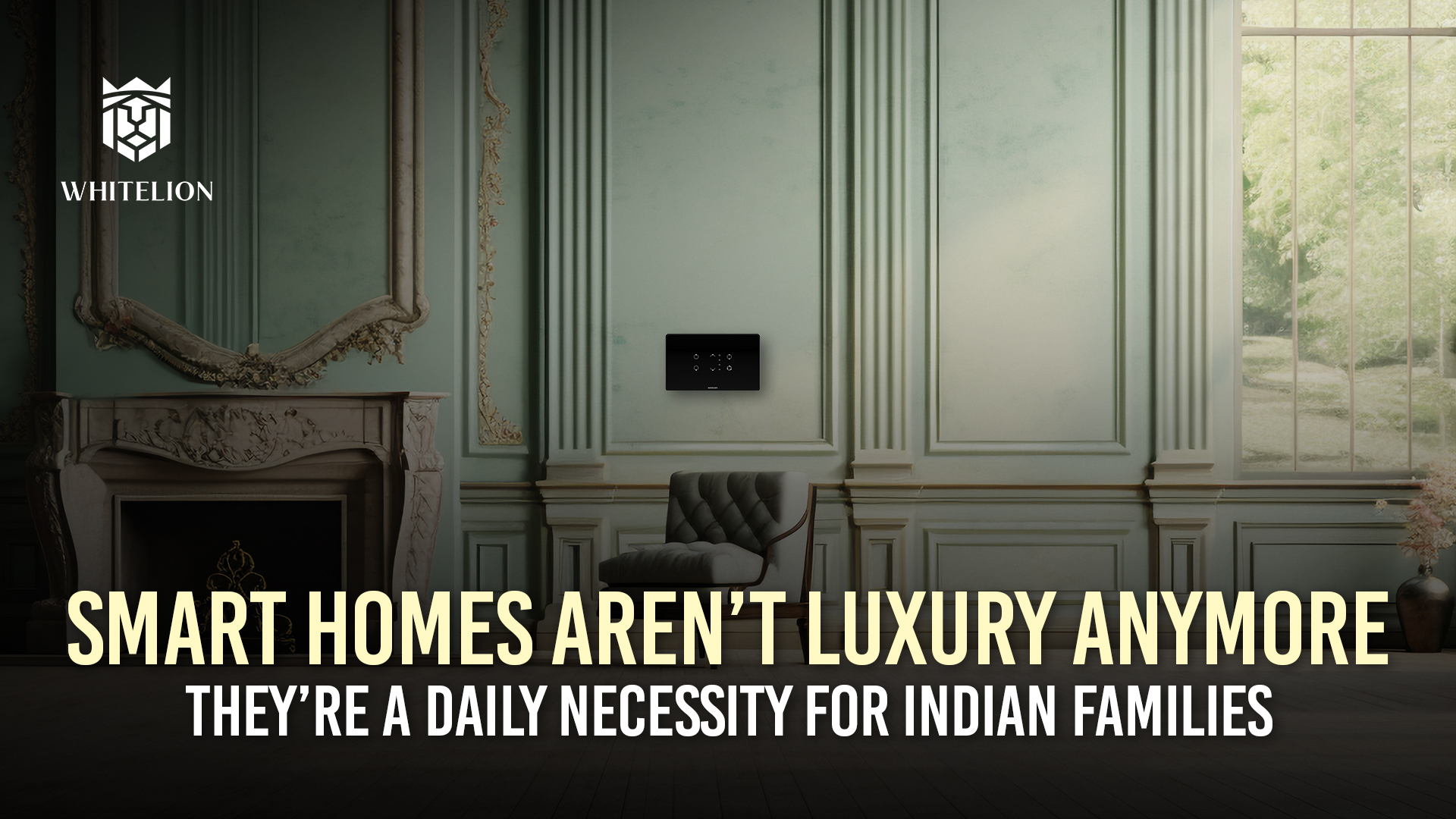 Smart Homes Aren’t Luxury Anymore: They’re a Daily Necessity for Indian Families 