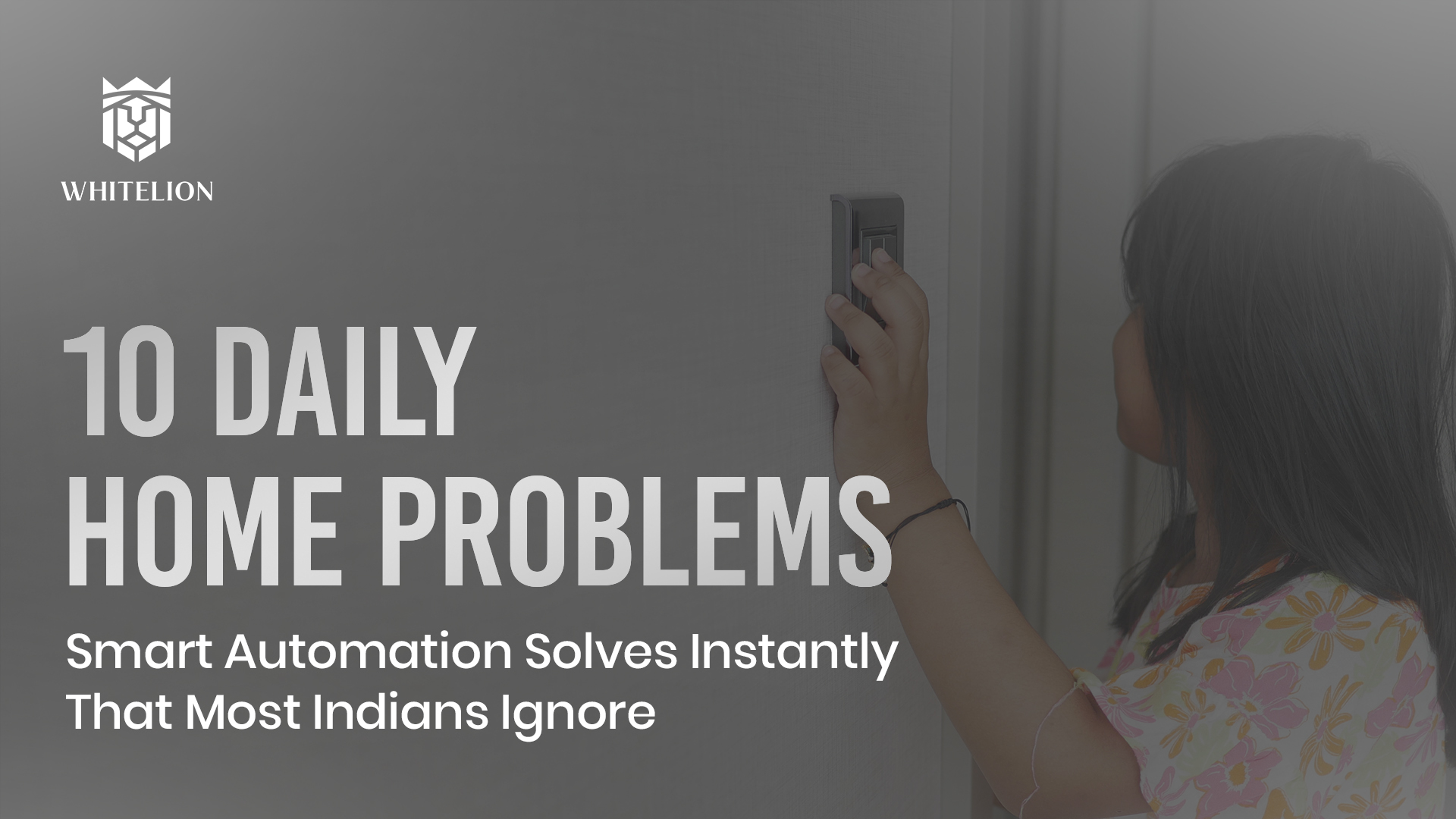 10 Daily Home Problems Smart Automation Solves Instantly That Most Indians Ignore 
