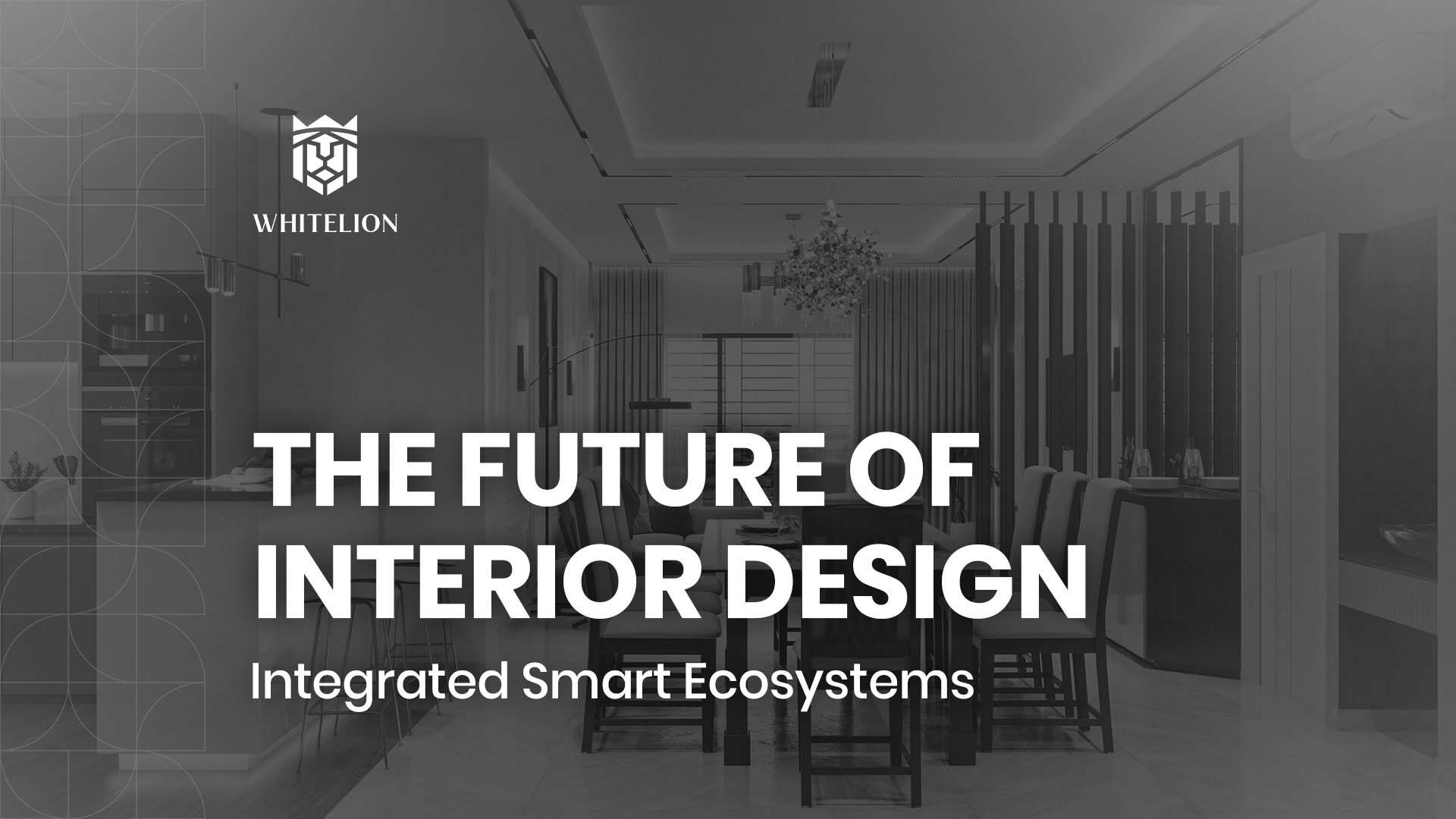 The Future of Interior Design: Integrated Smart Ecosystems 
