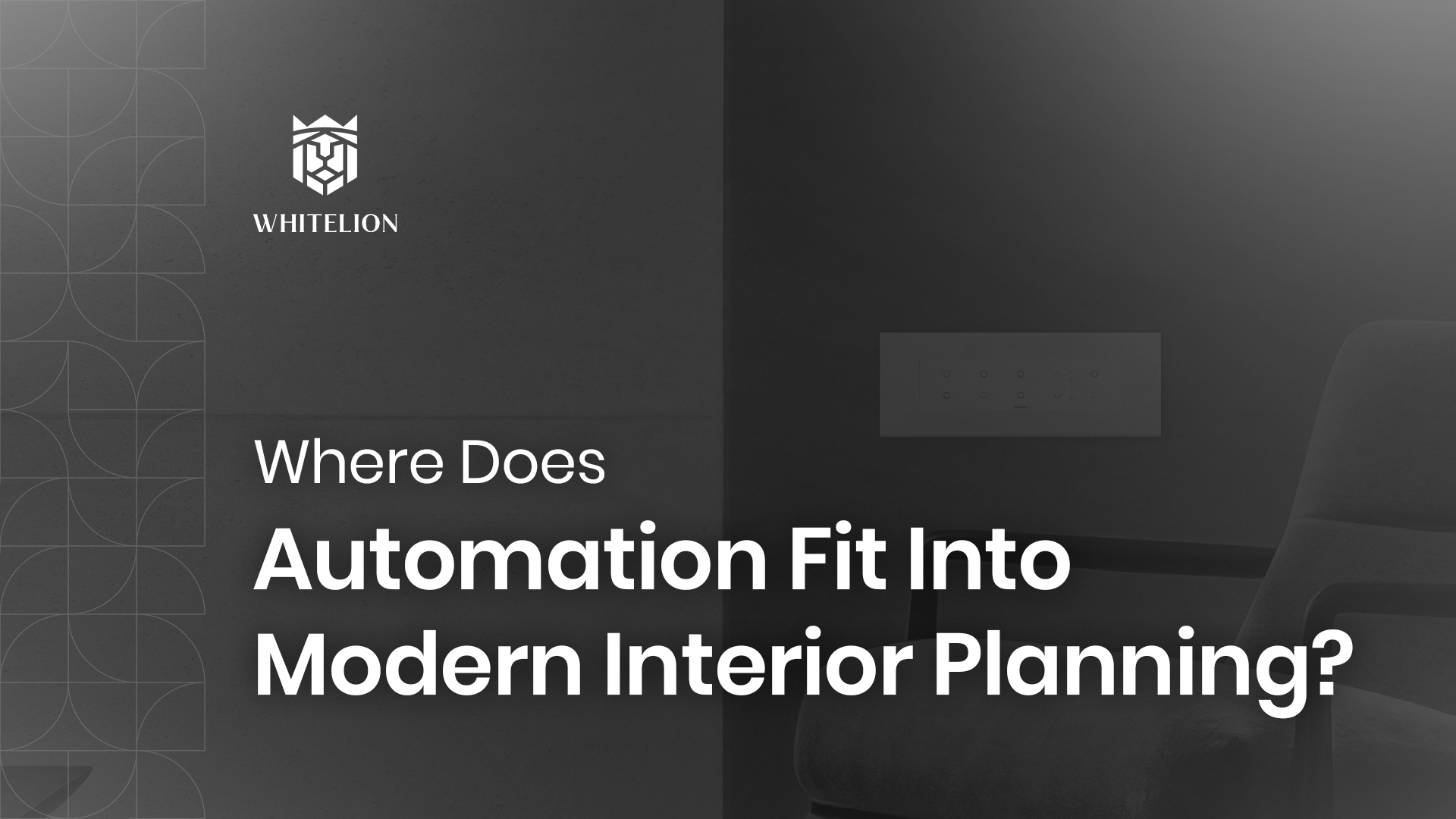Where Does Automation Fit Into Modern Interior Planning?