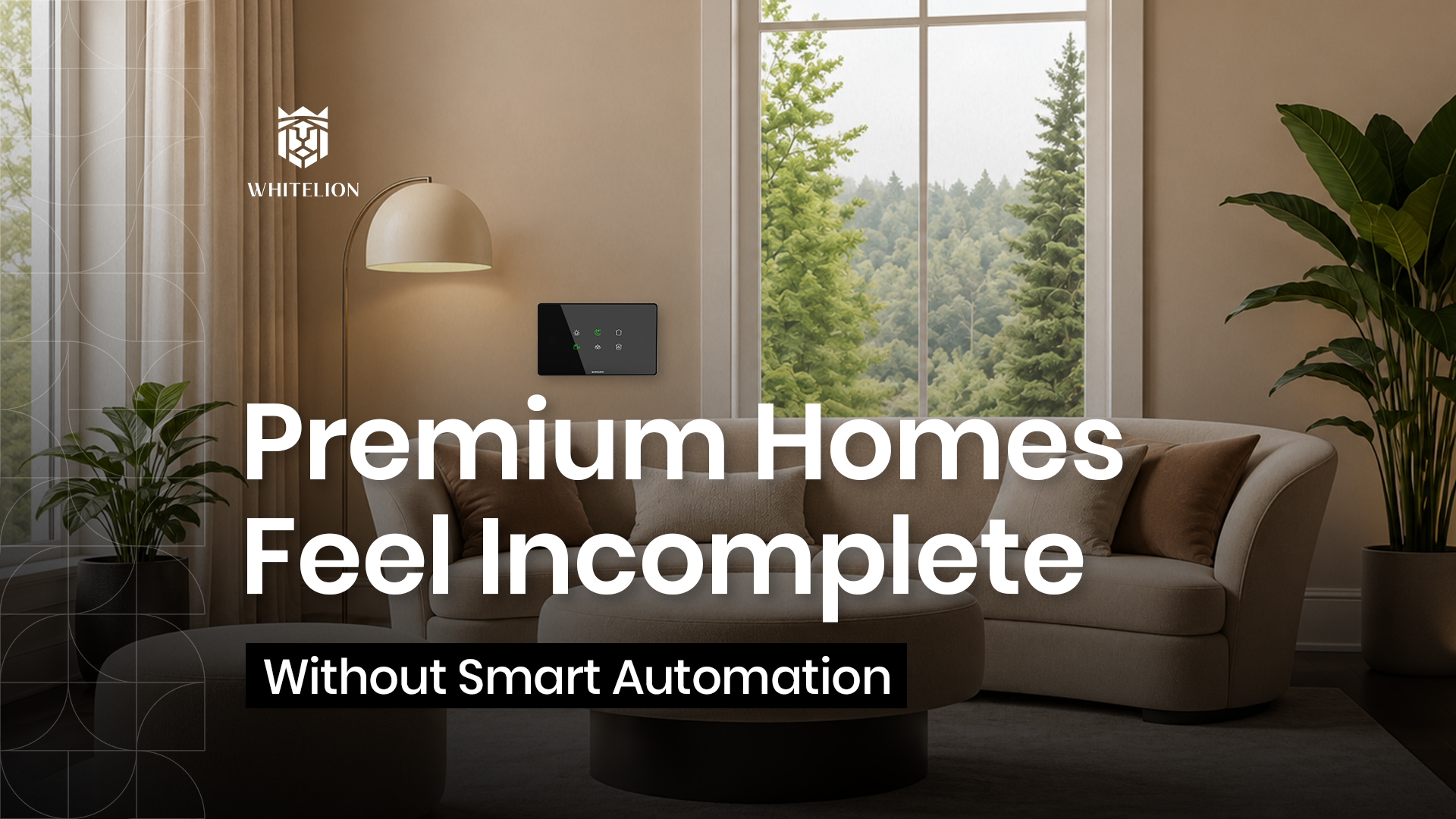 Why Premium Homes Feel Incomplete Without Smart Automation