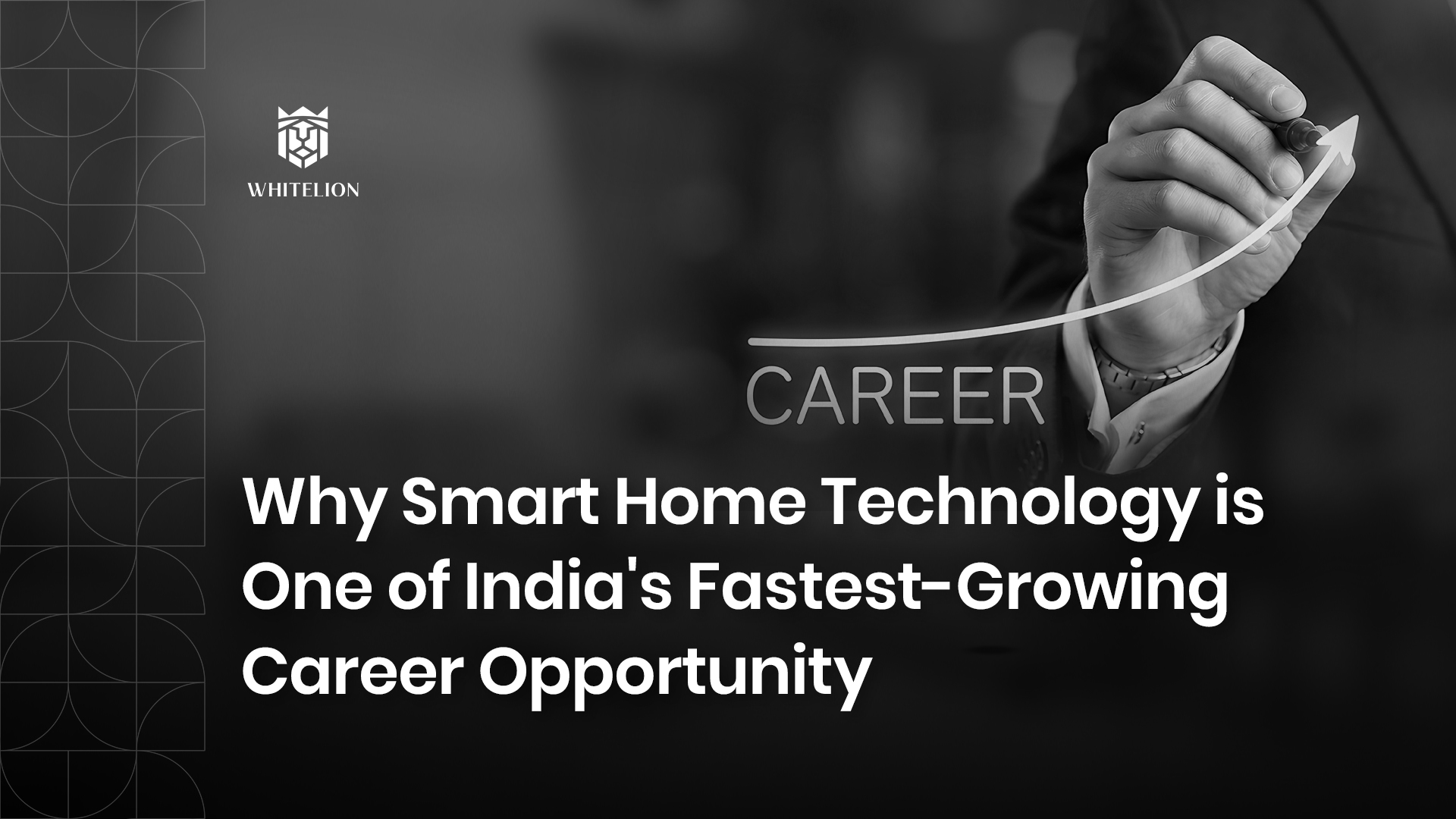 Why Smart Home Technology Is One of India’s Fastest-Growing Career Opportunities?